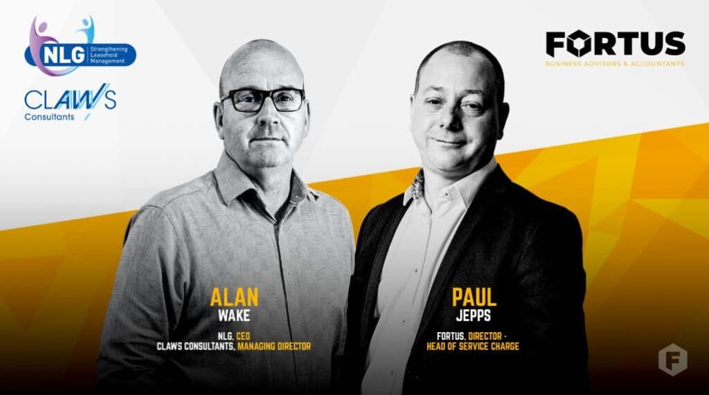 Alan Wake CEO of the NLG & MD at CLAWS Consultants, and Paul Jepps, Director – Head of Service Charge